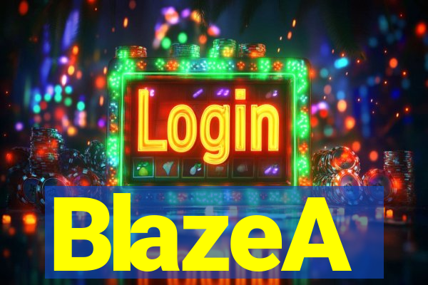 BlazeA