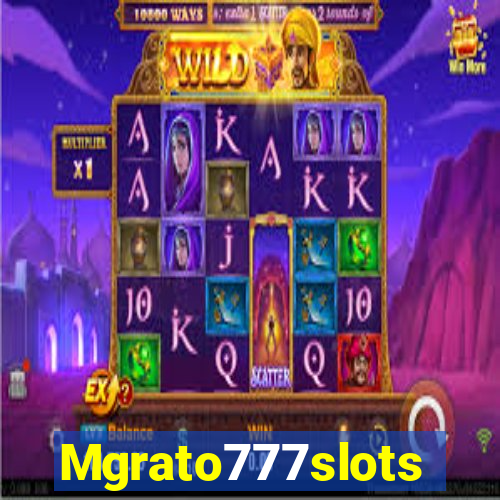 Mgrato777slots