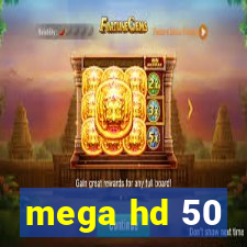 mega hd 50