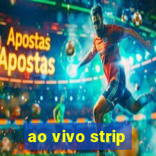 ao vivo strip