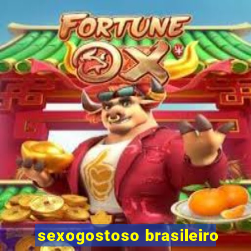 sexogostoso brasileiro