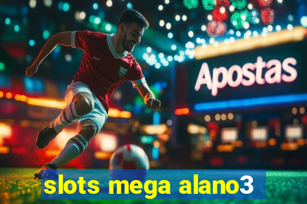 slots mega alano3