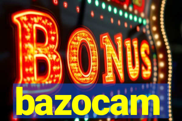 bazocam