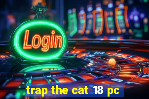 trap the cat 18 pc