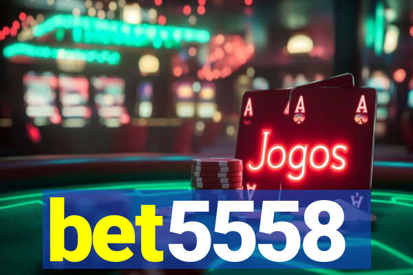 bet5558