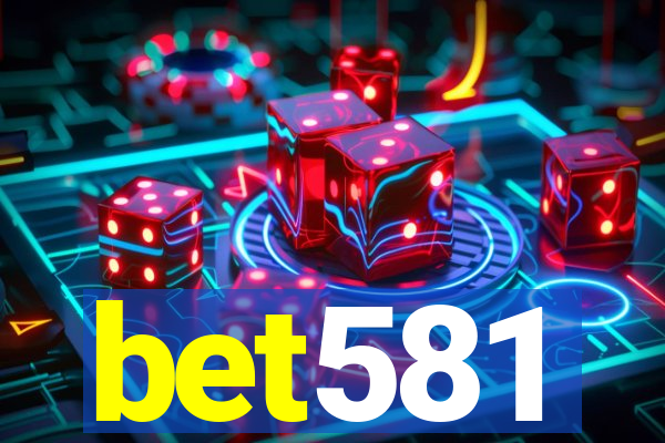 bet581