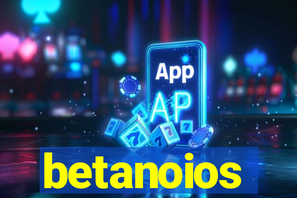 betanoios