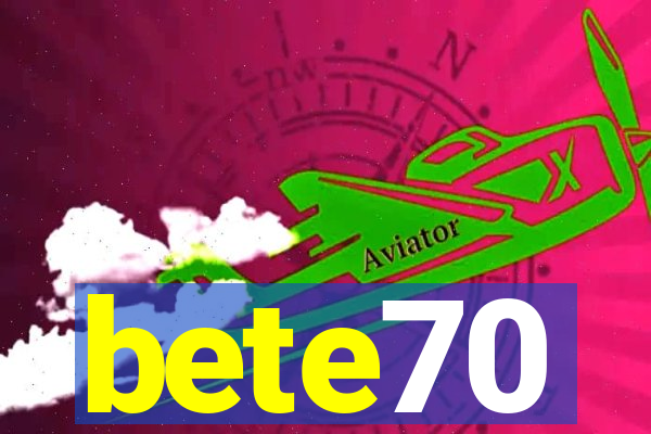 bete70