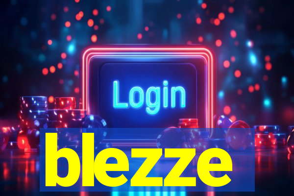 blezze