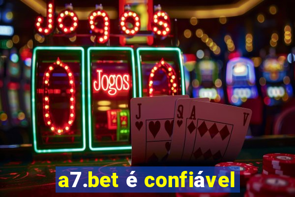 a7.bet é confiável