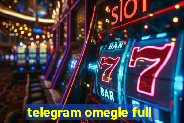 telegram omegle full