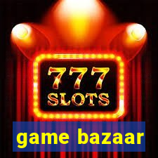 game bazaar