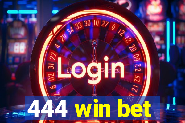 444 win bet