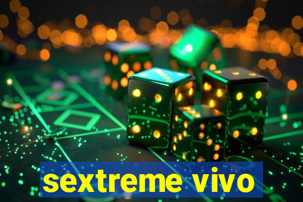 sextreme vivo