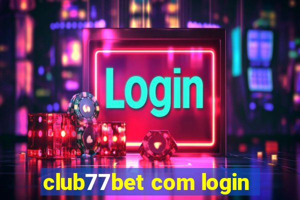 club77bet com login