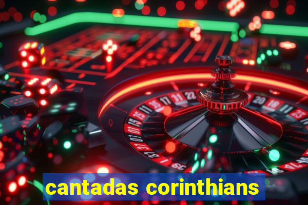 cantadas corinthians