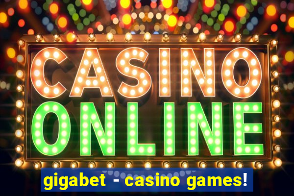 gigabet - casino games!