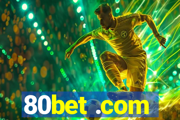 80bet .com