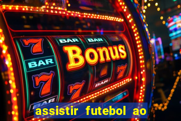 assistir futebol ao vivo grátis tv 0800