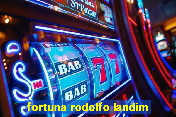 fortuna rodolfo landim