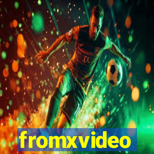 fromxvideo