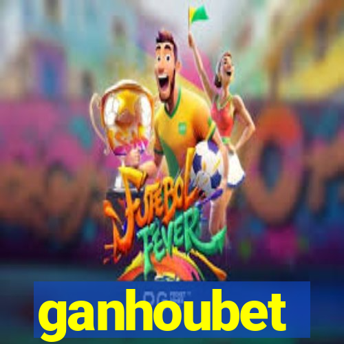 ganhoubet