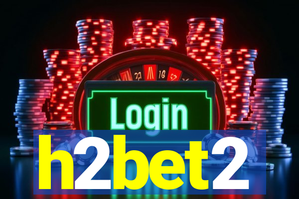 h2bet2