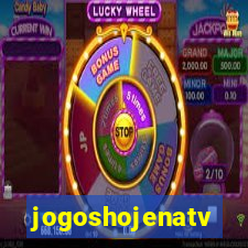 jogoshojenatv