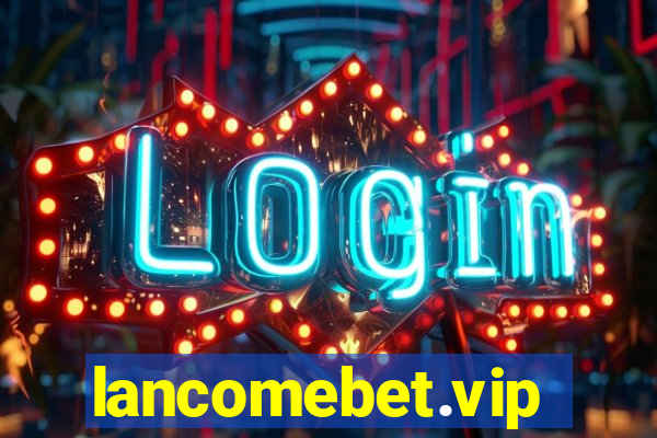 lancomebet.vip