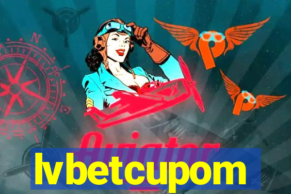 lvbetcupom