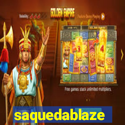 saquedablaze