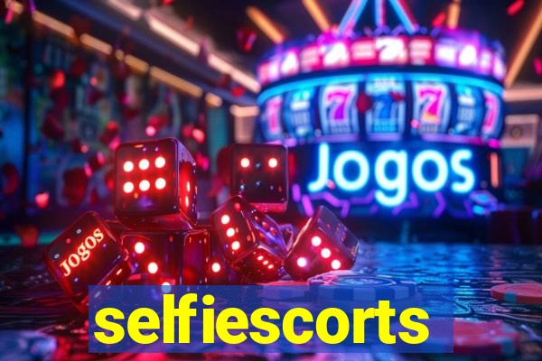 selfiescorts