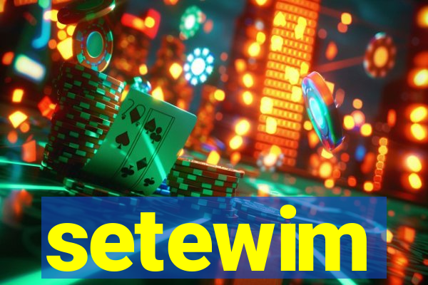 setewim