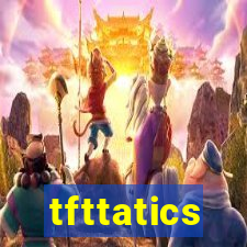 tfttatics