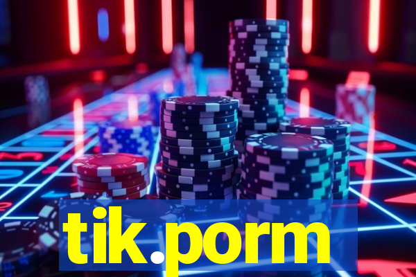 tik.porm