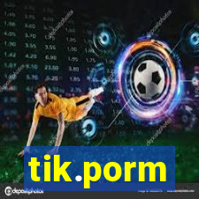 tik.porm