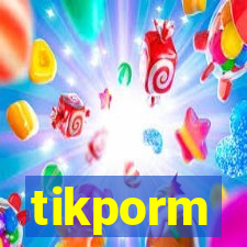 tikporm