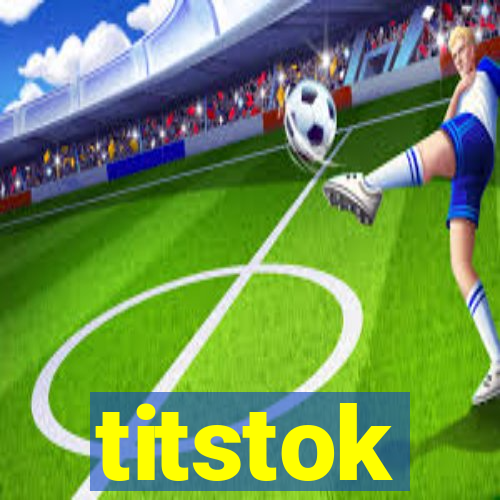 titstok